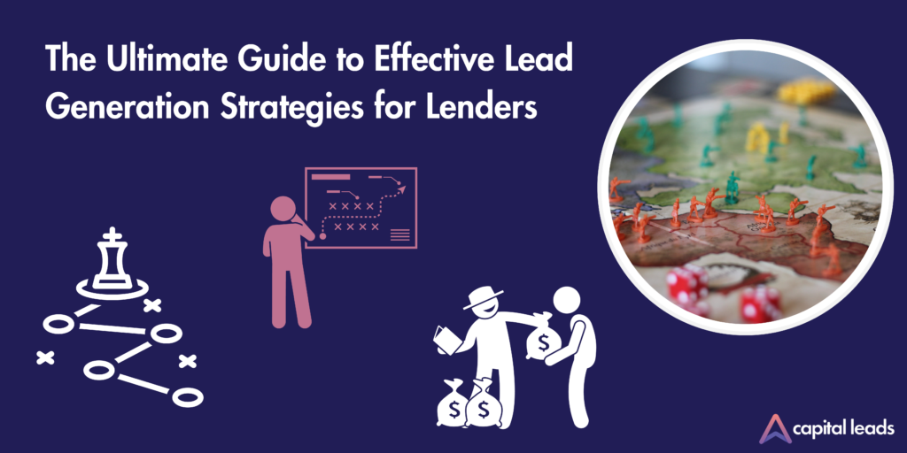 The Ultimate Guide To Effective Lead Generation Strategies For Lenders